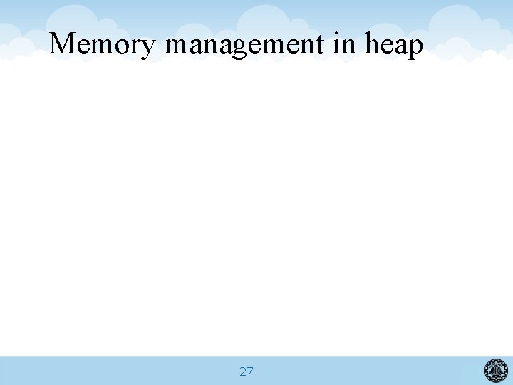 Memory management in heap 27 