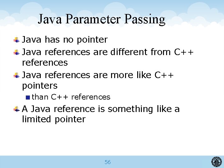 Java Parameter Passing Java has no pointer Java references are different from C++ references