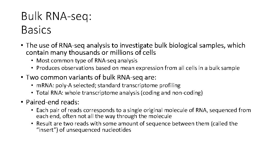 Bulk RNA-seq: Basics • The use of RNA-seq analysis to investigate bulk biological samples,