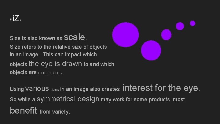S i. Z E Size is also known as scale. Size refers to the