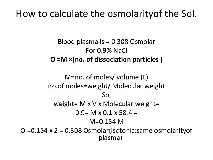 How to calculate the osmolarityof the Sol. Blood plasma is = 0. 308 Osmolar