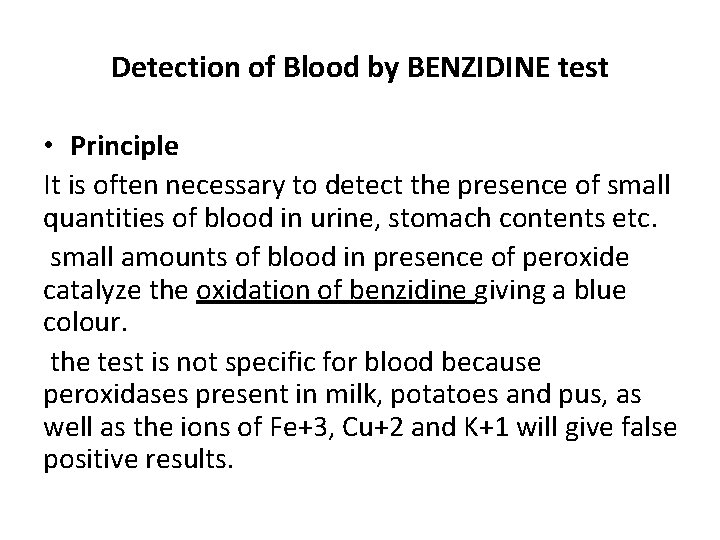 Detection of Blood by BENZIDINE test • Principle It is often necessary to detect