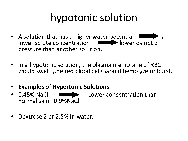 hypotonic solution • A solution that has a higher water potential a lower solute