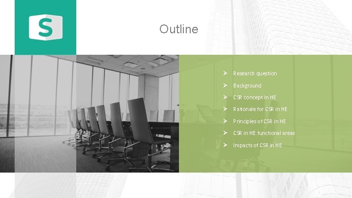 Outline Ø Research question Ø Background Ø CSR concept in HE Ø Rationale for