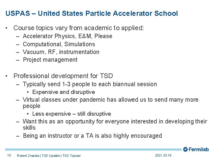 USPAS – United States Particle Accelerator School • Course topics vary from academic to