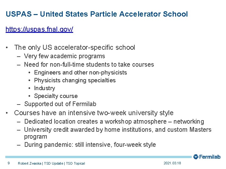 USPAS – United States Particle Accelerator School https: //uspas. fnal. gov/ • The only