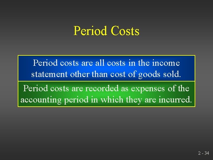 Period Costs Period costs are all costs in the income statement other than cost