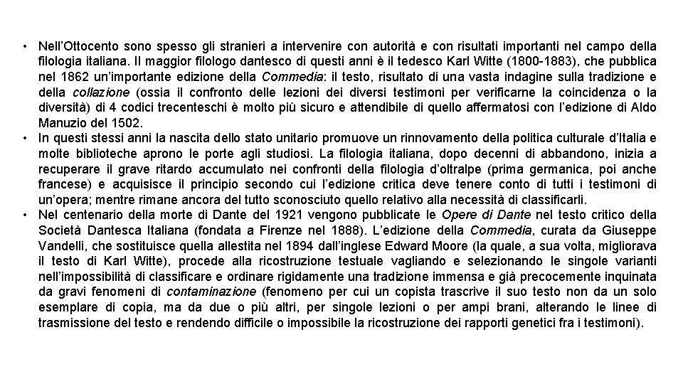  • Nell’Ottocento sono spesso gli stranieri a intervenire con autorità e con risultati