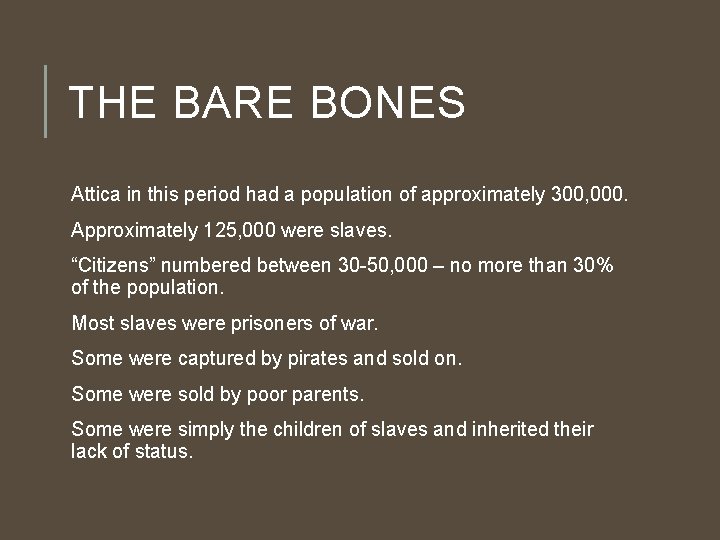 THE BARE BONES Attica in this period had a population of approximately 300, 000.