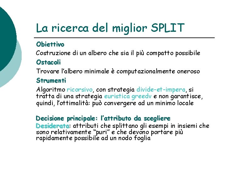 La ricerca del miglior SPLIT Obiettivo Costruzione di un albero che sia il più