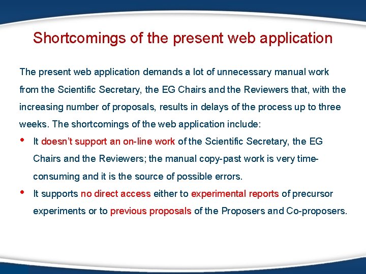 Shortcomings of the present web application The present web application demands a lot of