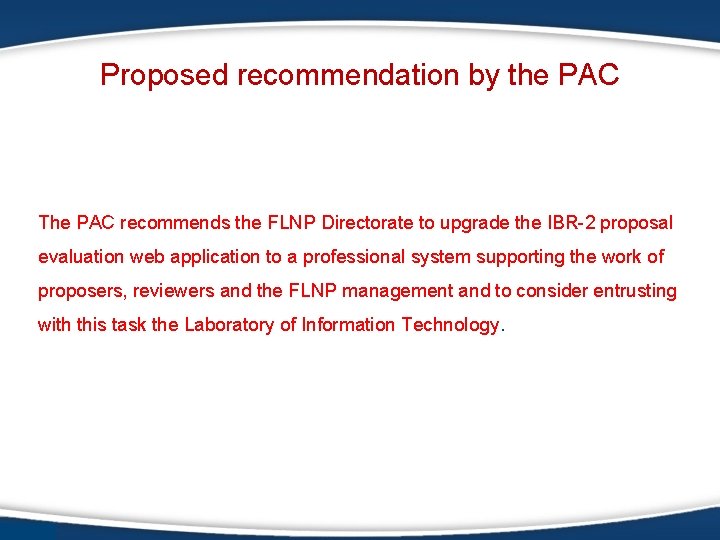Proposed recommendation by the PAC The PAC recommends the FLNP Directorate to upgrade the
