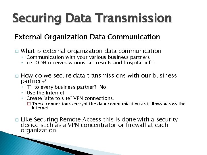Securing Data Transmission External Organization Data Communication � � What is external organization data
