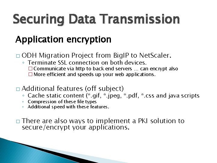 Securing Data Transmission Application encryption � ODH Migration Project from Big. IP to Net.