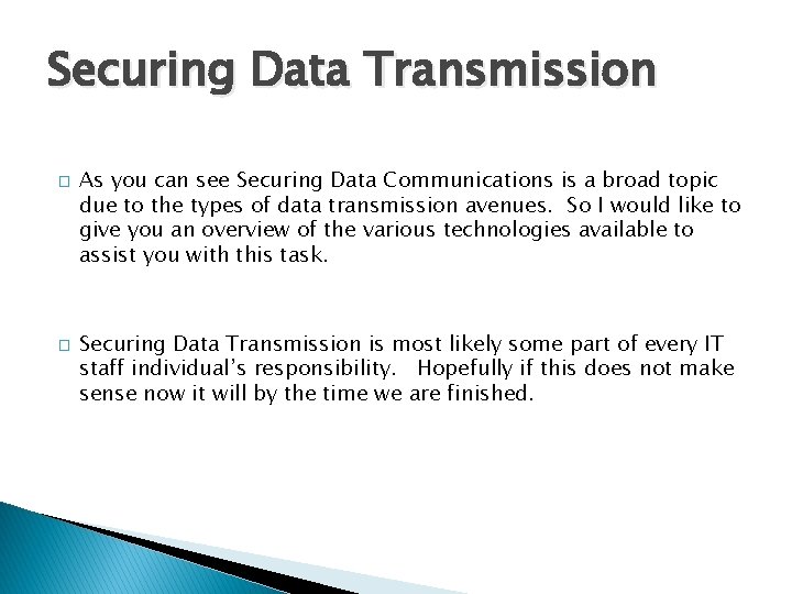 Securing Data Transmission � � As you can see Securing Data Communications is a