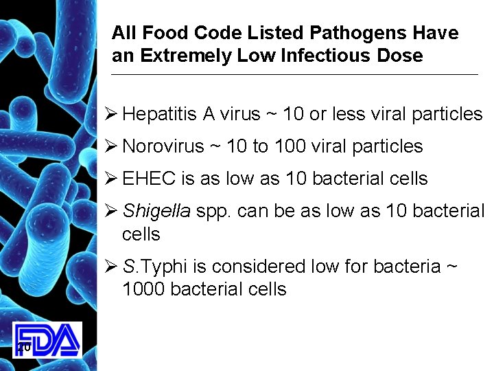 All Food Code Listed Pathogens Have an Extremely Low Infectious Dose Ø Hepatitis A