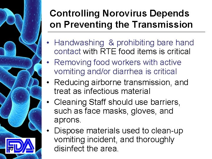 Controlling Norovirus Depends on Preventing the Transmission 30 • Handwashing & prohibiting bare hand