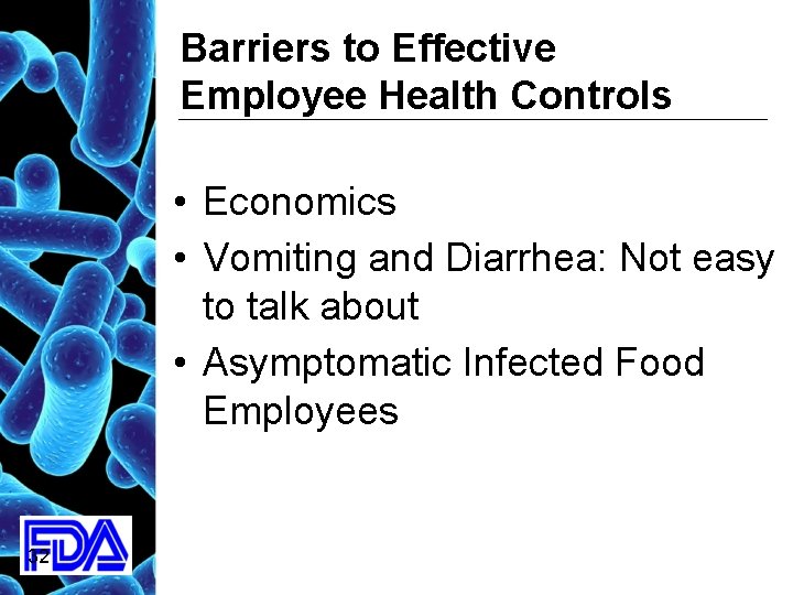 Barriers to Effective Employee Health Controls • Economics • Vomiting and Diarrhea: Not easy