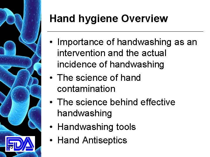 Hand hygiene Overview 35 • Importance of handwashing as an intervention and the actual