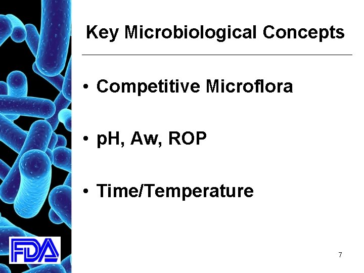 Key Microbiological Concepts • Competitive Microflora • p. H, Aw, ROP • Time/Temperature 7