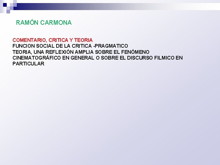 RAMÓN CARMONA COMENTARIO, CRITICA Y TEORIA FUNCION SOCIAL DE LA CRITICA -PRAGMATICO TEORIA, UNA