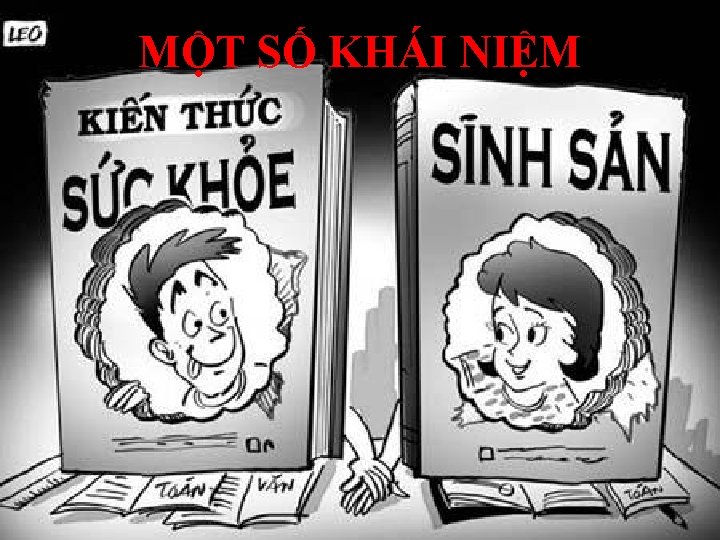 MỘT SỐ KHÁI NIỆM 