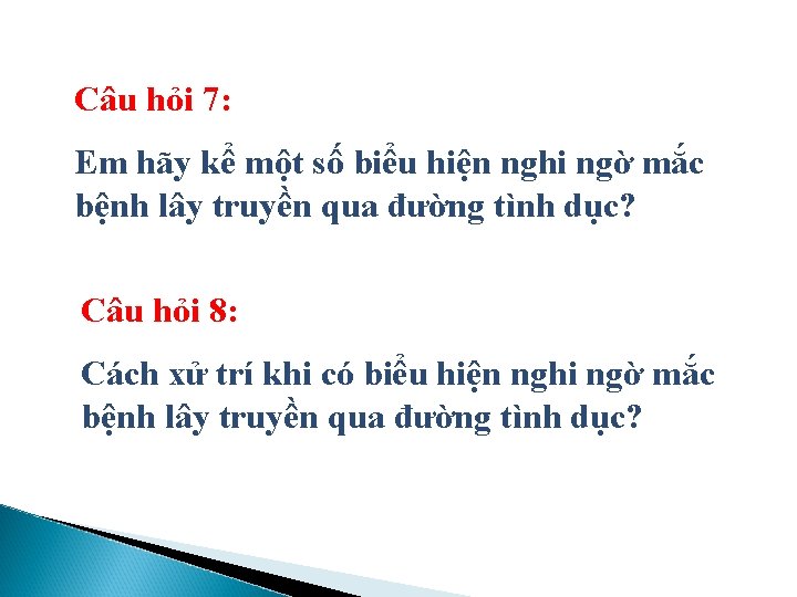 Câu hỏi 7: Em hãy kể một số biểu hiện nghi ngờ mắc bệnh