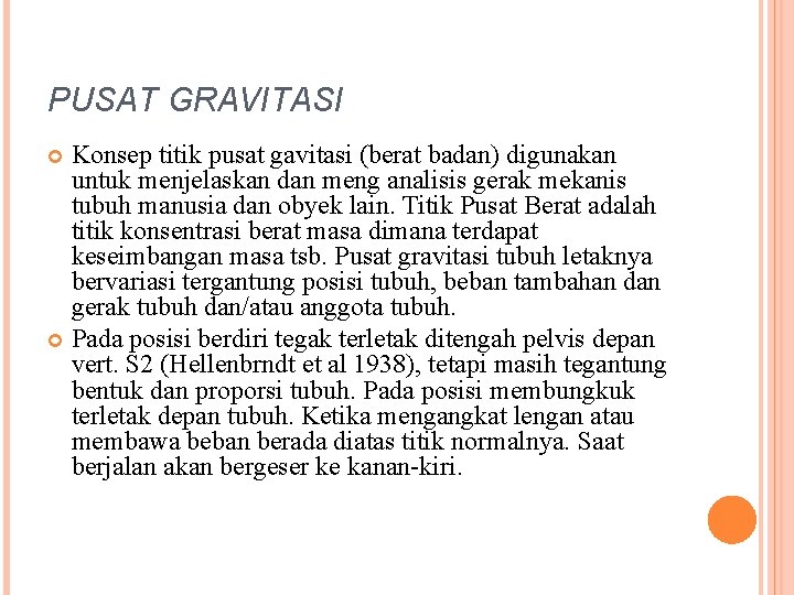 PUSAT GRAVITASI Konsep titik pusat gavitasi (berat badan) digunakan untuk menjelaskan dan meng analisis