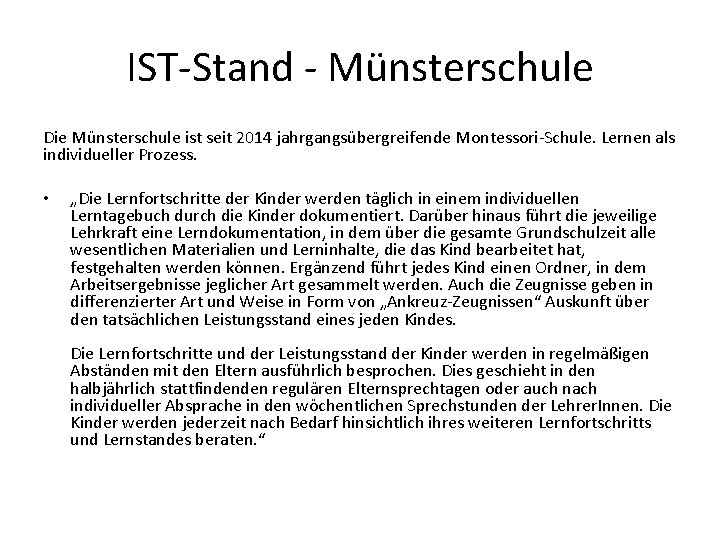 IST-Stand - Münsterschule Die Münsterschule ist seit 2014 jahrgangsübergreifende Montessori-Schule. Lernen als individueller Prozess.