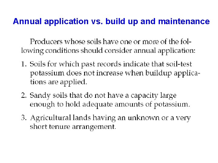 Annual application vs. build up and maintenance 