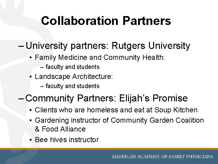Collaboration Partners – University partners: Rutgers University • Family Medicine and Community Health: –