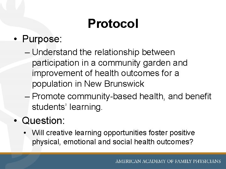 Protocol • Purpose: – Understand the relationship between participation in a community garden and