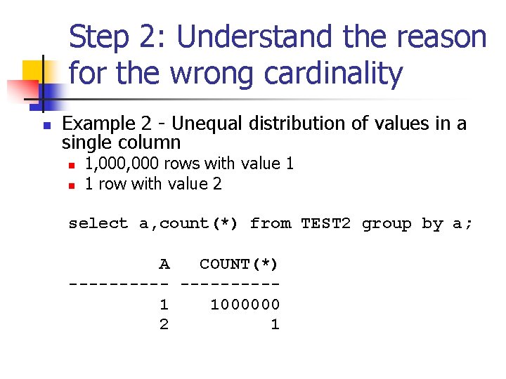 Step 2: Understand the reason for the wrong cardinality n Example 2 - Unequal