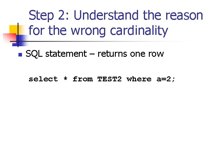 Step 2: Understand the reason for the wrong cardinality n SQL statement – returns