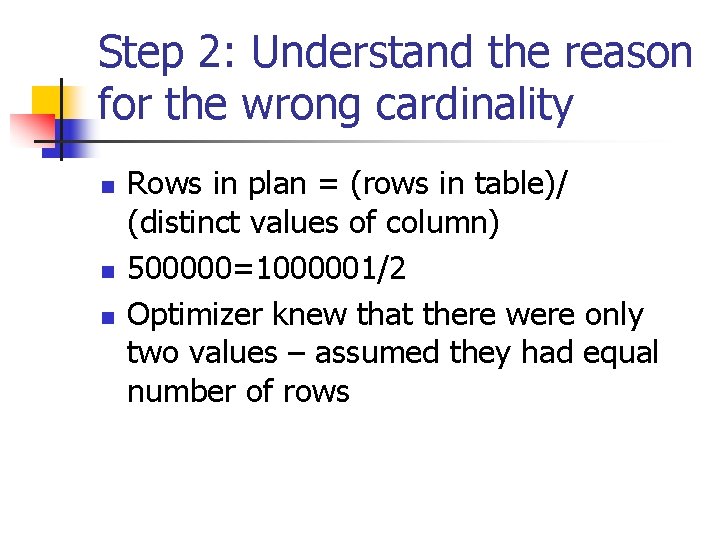 Step 2: Understand the reason for the wrong cardinality n n n Rows in