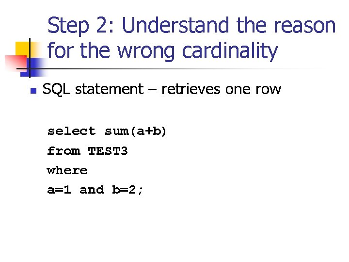 Step 2: Understand the reason for the wrong cardinality n SQL statement – retrieves