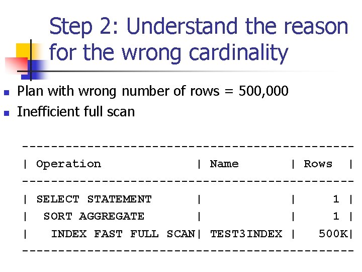 Step 2: Understand the reason for the wrong cardinality n n Plan with wrong