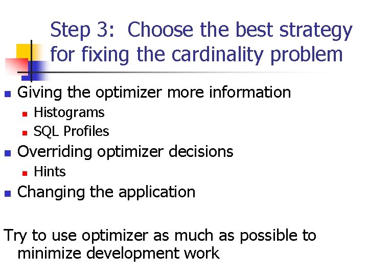 Step 3: Choose the best strategy for fixing the cardinality problem n Giving the