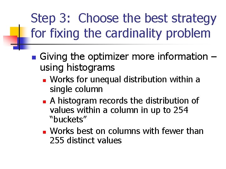 Step 3: Choose the best strategy for fixing the cardinality problem n Giving the