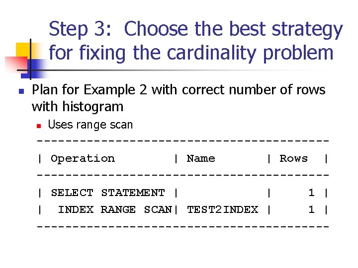 Step 3: Choose the best strategy for fixing the cardinality problem n Plan for