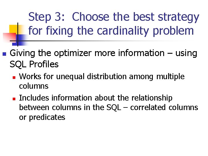 Step 3: Choose the best strategy for fixing the cardinality problem n Giving the
