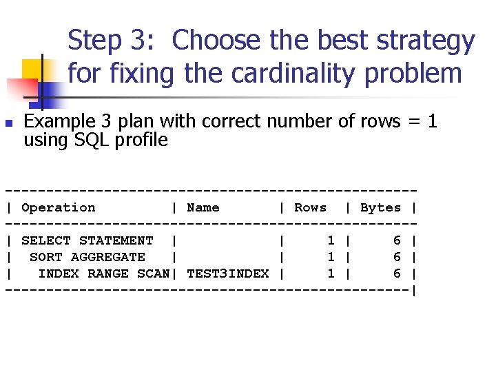 Step 3: Choose the best strategy for fixing the cardinality problem n Example 3