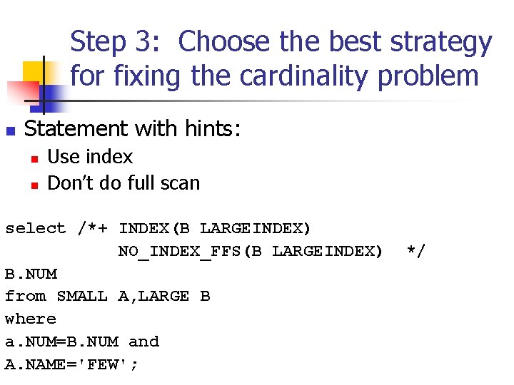 Step 3: Choose the best strategy for fixing the cardinality problem n Statement with