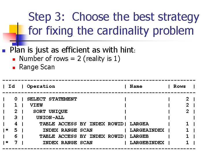 Step 3: Choose the best strategy for fixing the cardinality problem n Plan is