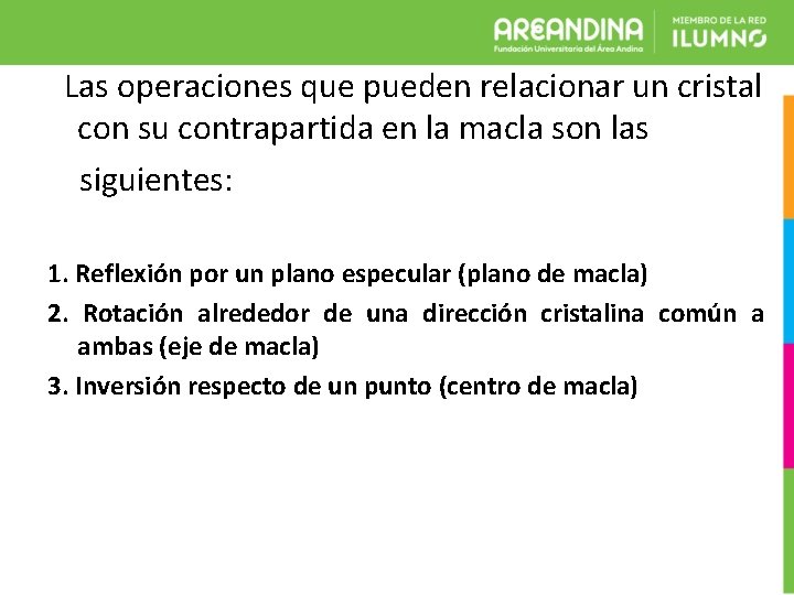 Las operaciones que pueden relacionar un cristal con su contrapartida en la macla son