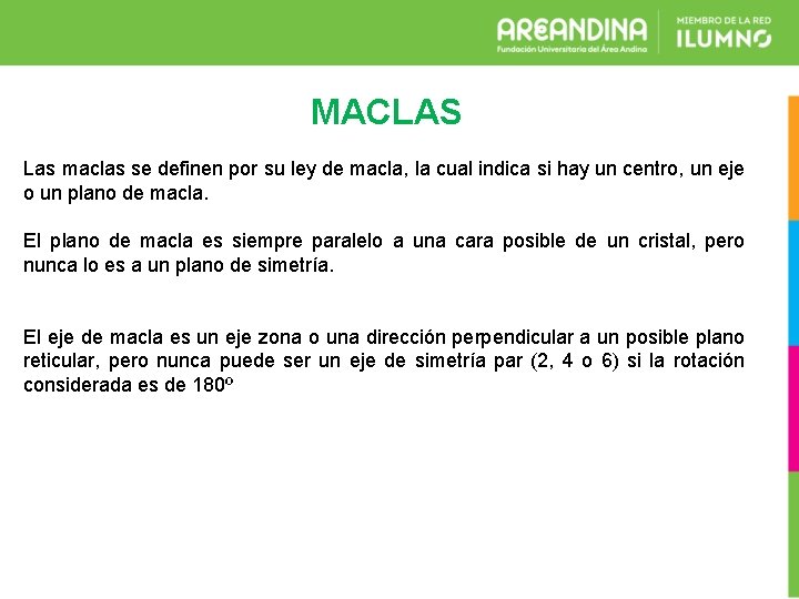 MACLAS Las maclas se definen por su ley de macla, la cual indica si