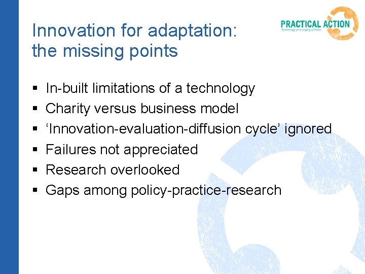 Innovation for adaptation: the missing points § § § In-built limitations of a technology