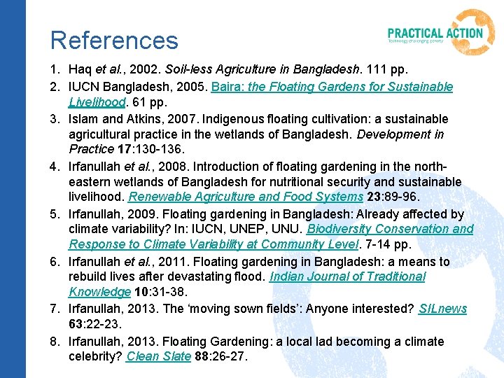 References 1. Haq et al. , 2002. Soil-less Agriculture in Bangladesh. 111 pp. 2.