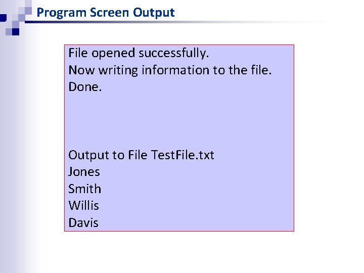 Program Screen Output File opened successfully. Now writing information to the file. Done. Output Program Screen Output File opened successfully. Now writing information to the file. Done. Output