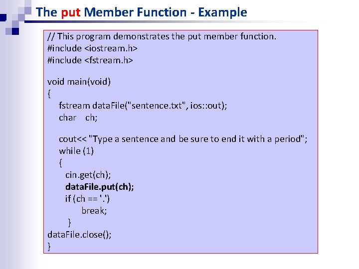 The put Member Function - Example // This program demonstrates the put member function. The put Member Function - Example // This program demonstrates the put member function.